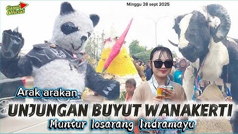 ARAK ARAKAN UNJUNGAN BUYUT WANAKERTI || MUNTUR LOSARANG INDRAMAYU @gayolofficial 