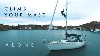 Climb your mast Alone!