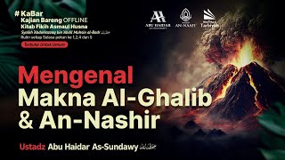 [LIVE] Mengenal Makna Al-Ghalib \u0026 An-Nashir - Ustadz Abu Haidar As-Sundawy حفظه الله