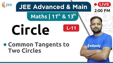 Common Tangents to Two Circles - Circle (L-11) | Maths by Vishnu Sir | IIT JEE Main/Advanced
