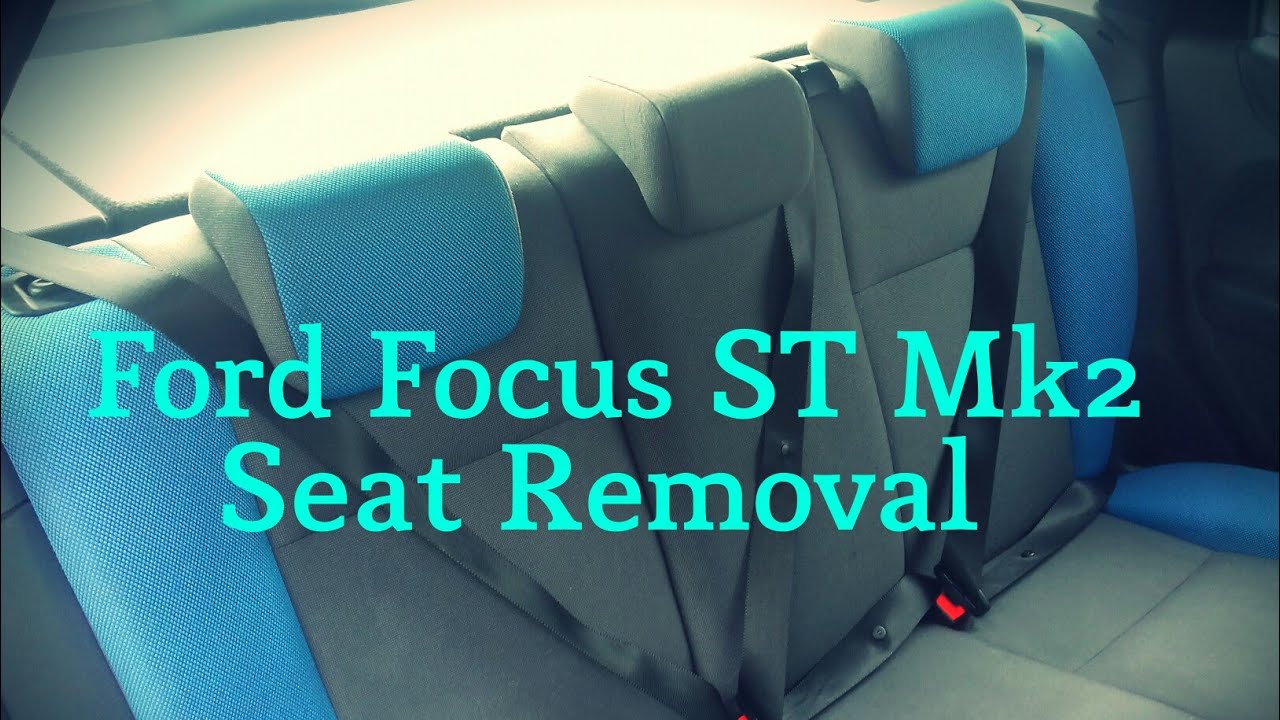 How To Remove Install The Rear Seats On A Ford Focus St Mk2