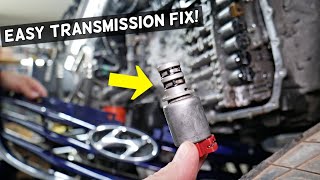 HYUNDAI BAD TRANSMISSION, REPLACE SHIFTING SOLENOID FIX TRANSMISSION