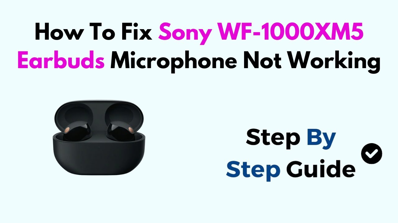 How To Fix Sony WF-1000XM5 Earbuds Microphone Not Working - YouTube