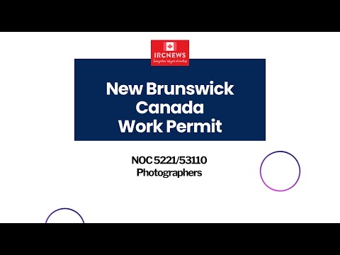 Canada Immigration New Brunswick NOC 5221/53110 Photographers Work Permits