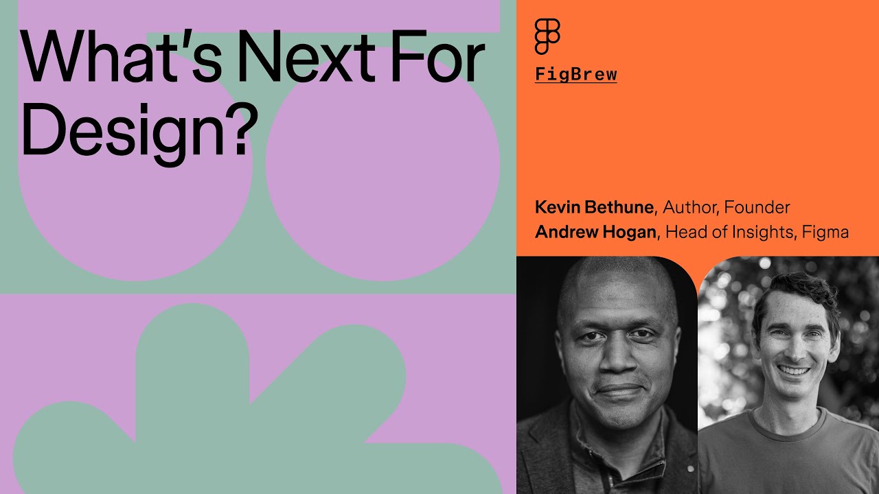 Figbrew: What’s Next for Design? With Kevin Bethune (dreams • design + life) | Figma