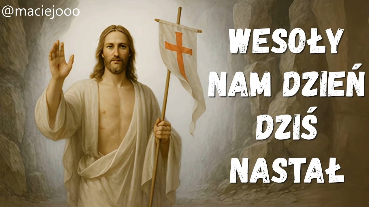 WESOŁY NAM DZIEŃ DZIŚ NASTAŁ – Wielkanoc 2025 | Pieśń na Zmartwychwstanie Pańskie