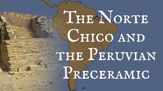 The Norte Chico and the Peruvian Preceramic