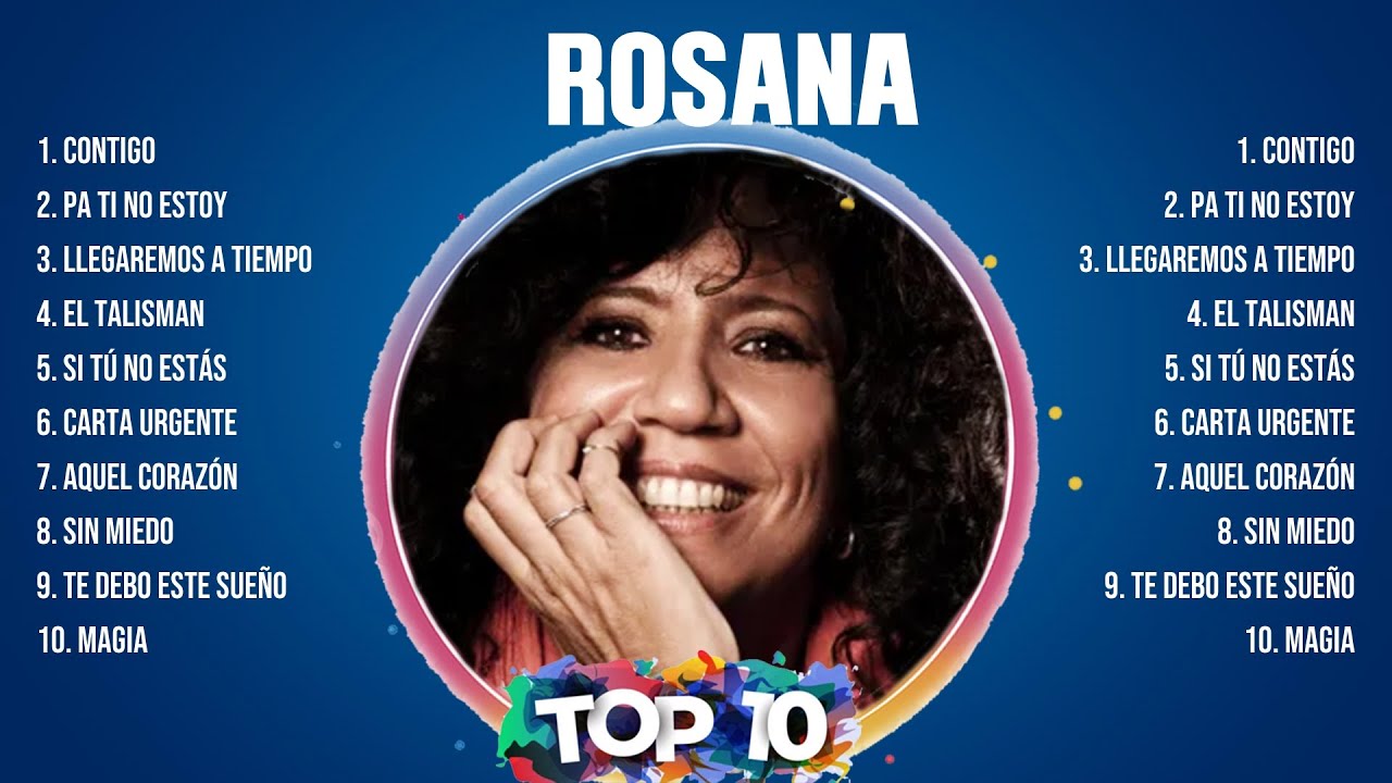 rosana-10-grandes-exitos-mejores-xitos-mejores-canciones-youtube
