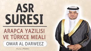 Asr suresi anlamı dinle Omar al Darweez (Asr suresi arapça yazılışı okunuşu ve meali)