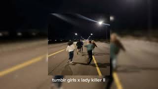 Tumblr Girls X Lady Killer Ii not Instrumental