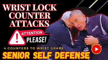 Senior Self Defense: Wrist Lock Counter Techniques You Need To Know