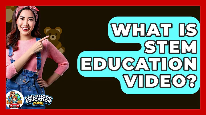 What Is STEM Education Video? - Childhood Education Zone