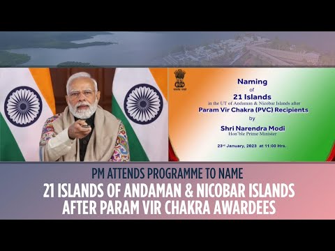 PM attends programme to name 21 islands of Andaman & Nicobar Islands after Param Vir Chakra awardees