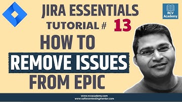 JIRA Tutorial #13 - How to Remove Issues from JIRA Epic