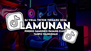 Download lagu DJ PINDHO SAMUDRO PASANG KANG TANPO WANGENAN - LAMUNAN VIRAL TIKTOK TERBARU 2025 SLOW FULL BASS 