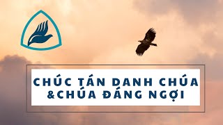 Video thumbnail of "CHÚC TÁN DANH CHÚA - CHÚA ĐÁNG NGỢI // Worship for change"