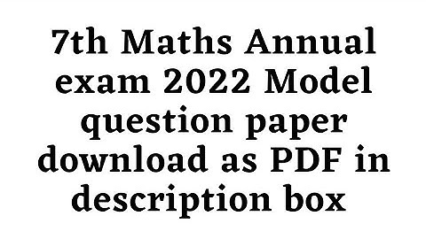 7th Maths Annual exam 2022 Model question paper download as PDF in description box