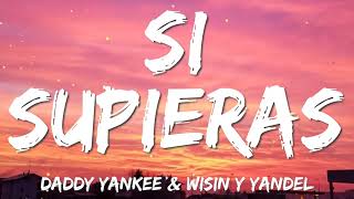 Daddy Yankee - Si Supieras (Letra) ft. Wisin & Yandel, Bad Bunny