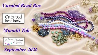 Curated Bead Box | September 2026 | Moonlit Tide #curatedbeadbox #beading #diybeadedjewelry