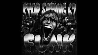 STOP SAYING 67 FUNK (Slowed) - shogrim, DJ Sho