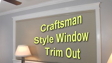 Craftsman Style Window Trim Out - Part 1