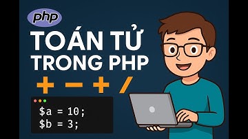 Toán tử trong PHP – Học lập trình PHP từ con số 0