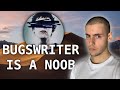 Bugswriter is a noob