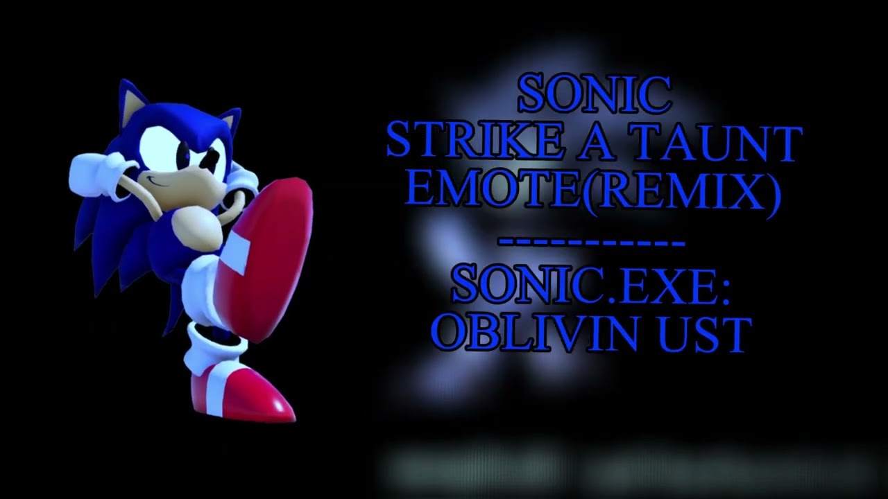 SONIC STRIKE A TAUNT EMOTE(REMIX) | SONIC.EXE:OBLIVIN UST