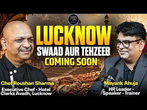 Lucknow: Swaad Aur Tehzeeb | Chef Roushan Sharma & Mayank Ahuja | Coming Soon