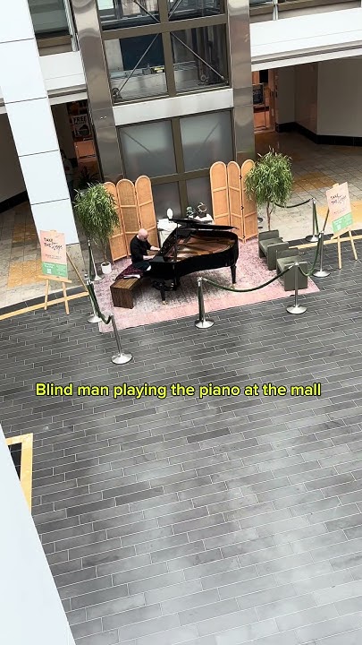 Blind man playing piano at the mall - YouTube