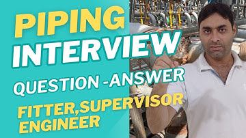 Top Piping Interview Questions and Answers | Piping Fitter,Supervisor & Engineer Guide