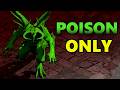 Can you beat d2r with poison only and i mean only