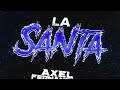 LA SANTA (AFTER MIX) AXEL FERNANDEZ