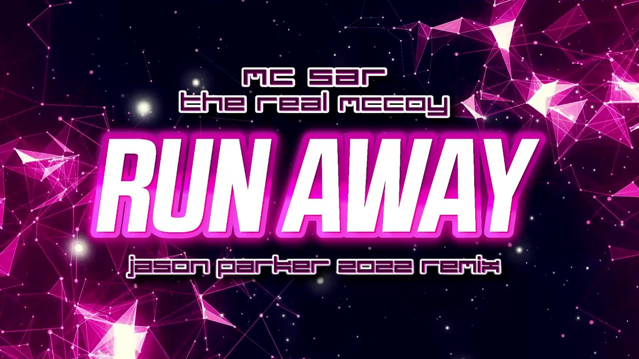 MC Sar & The Real McCoy Run Away (Jason Parker 2022 Remix) YouTube MC Sar & The Real McCoy Run Away (Jason Parker 2022 Remix) YouTube