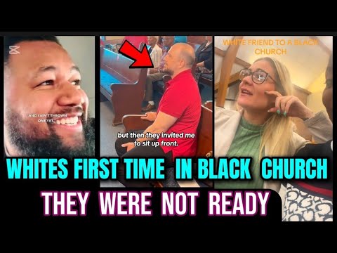 White People hilarous reaction going  Black Church for the First Time — They Weren’t Ready