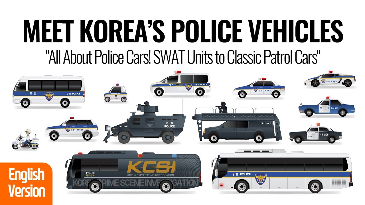 Meet Korea’s Police Vehicles "All About Police Cars! SWAT Units to Classic Patrol Cars "