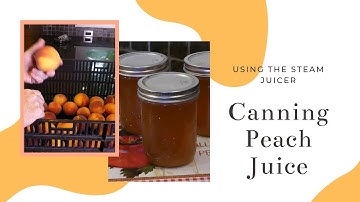 Canning Peach Juice