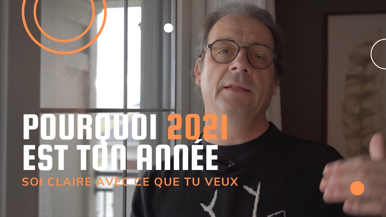 Comment faire de 2021 ta meilleure année | Soit claire avec ce que tu veux