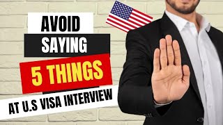 5 Things To AVOID During Your US Visa Interview #usvisainterview #usvisa