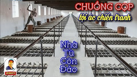 Kinh hoàng Chứng kiến Chuồng Cọp Kiểu Pháp & Kiểu Mỹ của Nhà tù Côn Đảo | Địa Ngục Trần Gian 2019