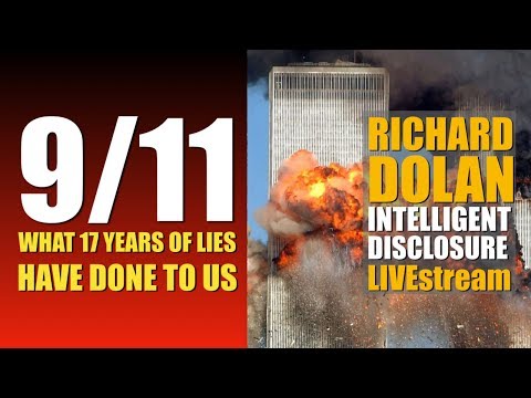 9/11: What 17 Years of Lies Have Done to Us (Richard Dolan Intelligent Disclosure)