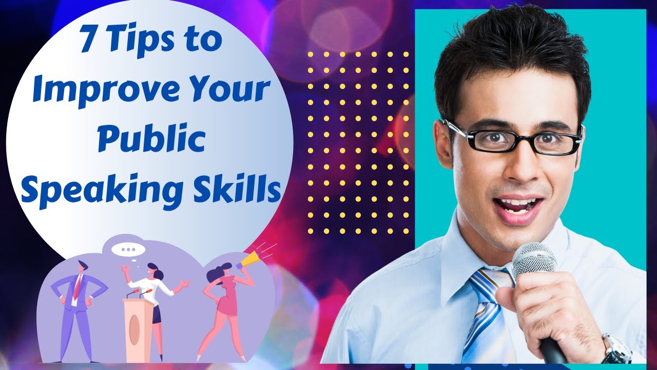 7 Tips To Improve Your Public Speaking Skills - YouTube