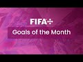 Goals of the Month | September 2023 | FIFA+