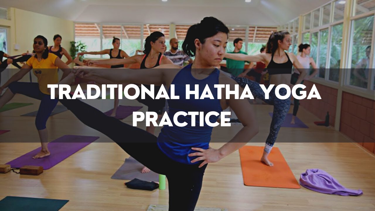 Traditional Hatha Yoga Practice Class