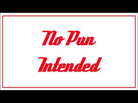 No Pun Intended - Nate