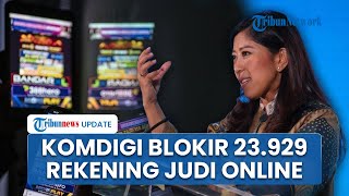 Komdigi Bersama OJK Blokir 23.929 Rekening yang Digunakan untuk Aktivitas Transaksi Judi Online
