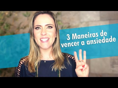 3 Maneiras de vencer a Ansiedade