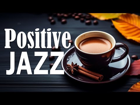 Positive Mood Jazz: October Jazz & Autumn Bossa Nova Music For Good Mood