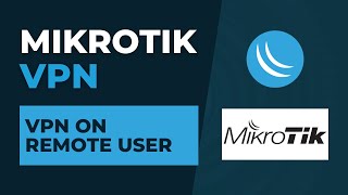 Mikrotik VPN -  VPN on Remote User | Mikrotik Configuration Tutorial Step by Step