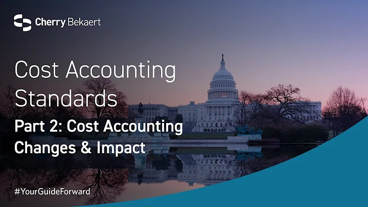 Cost Accounting Changes and Cost Impact Statements...